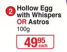 Cadbury Hollow Egg With Whispers Or Astros-100g Each