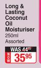 Long & Lasting Coconut Oil Moisturiser Assorted-250ml