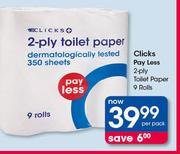 Clicks Pay Less 2-Ply Toilet Paper 9 Rolls-Per Pack