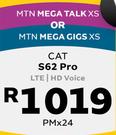 CAT S62 Pro LTE/HD Voice-On MTN Mega Talk XS Or On MTN Mega Gigs XS