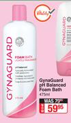 GynaGuard pH Balanced Foam Bath-475ml