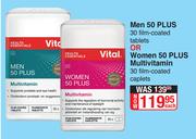 Vital Men 50 Plus 30 Film Coated Tablets Or Women 50 Plus Multivitamins 30 Film Coated Caplets-Each