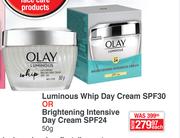  Olay Luminous Whip Day Cream SPF30 Or Brightening Intensive Day Cream SPF24-50g Each
