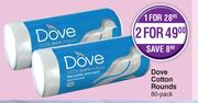 Dove Cotton Rounds 80 Pack-For 2