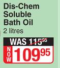 Dis-Chem Soluble Bath Oil-2Ltr