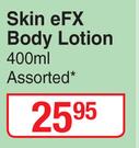 Skin eFX Body Lotion Assorted-400ml