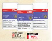 Vital Omega 3 Or 3 & 6 Or 3, 6 & 9-30 Softgel Capsules Each 