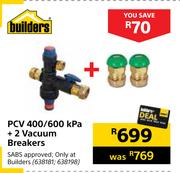 Builders PCV 400/600 Kpa + 2 Vacuum Breakers