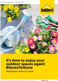 Builders : It's Time To Enjoy Your Outdoor Spaces Again (05 September - 02 October 2023)