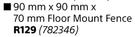 First Dutch Floor Mount Fence-90mm x 90mm x 70mm