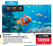 Skyworth 75"9189cm) UHD QLED Google TV 75SUE9500