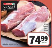 Spar Select Pork Fillet-Per kg
