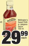 Wellington's Sweet Chilli Or Jalpeno Sauce-700ml Each