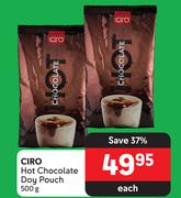 Ciro Hot Chocolate Doy Pouch-500g Each