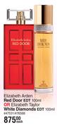 Elizabeth Arden Red Door EDT 100ml Or Elizabeth Taylor White Diamonds EDT 100ml-Each