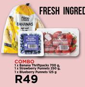 1 x Banana Thriftpacks 700g, 1 x Strawberry Punnets 250g, 1 x Blueberry Punnets 125g-Combo