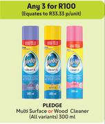 Pledge Multi Surface Or Wood Cleaner (All Varints)-For 3 x 300ml
