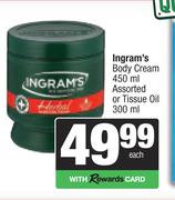 Ingram's Body Cream 450ml Or Tissue Oil 300ml-Each