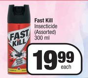 Fast Kill Insecticide (Assorted)-300ml Each