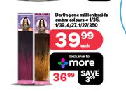 Darling One Million Braids Ambre Colours #1/35, 1/39, 4/27, 1/27/350-Each