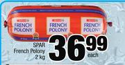 Spar French Polony-2Kg Each