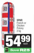 Spar French Or Chicken Polony-2Kg Each