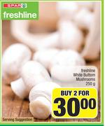Freshline White Buttom Mushrooms-For 2 x 250g