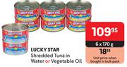Lucky Star Shredded Tuna In Water Or Vegetable Oil-6 x 170g