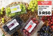 Red, White Or Black Seedless Grape Punnets-For 3