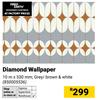 Diamond Wallpaper 10m x 530mm