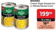 Rhodes Cream Style Sweetcorn Or Whole Kernel Corn-12 x 410g