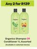 Oragnics Shampoo Or Conditioner Assorted-For Any 2 x 1L