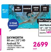 Skyworth 32"(80cm) HD Android TV 430768-Each