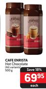 Cafe Enrista Hot Chocolate (All Variants)-500g Each