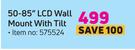 50-85" LCD Wall Mount With Tilt