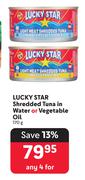 Lucky Star Shredded Tuna In Water Or Vegetable Oil-For 4 x 170g