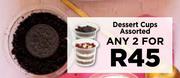 Dessert Cups Assorted-For Any 2 