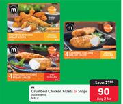 M Crumbed Chicken Fillets Or Strips (All Variants)-For Any 2 x 500g