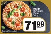 Indulge Frozen Pizza (Range)-600g Each