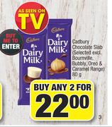 Cadbury Chocolate Slab (Selected Excl. Bournville, Bubbly, Oreo & caramel Range)-For Any 2 x 80g
