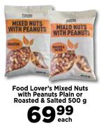 Food Lover's Mixed Nuts With Peanuts Plain Or Roasted & Salted-500g Each