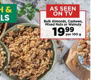 Bulk Almonds, Cashews, Mixed Nuts Or Walnuts-Per 100g