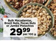 Bulk Macadamias, Brazil Nuts, Pecan Nuts Or Jumbo Pistachios-Per 100g