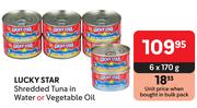 Lucky Star Shredded Tuna In Water Or Vegetable Oil-6 x 170g