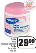 Purity Baby Aqueous Cream Or Purity Baby Jelly-450ml Each