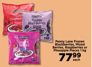Penny Lane Frozen Blackberries,Mixed Berries,Raspberries Or Pineapple Pieces-1Kg Each