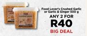 Food Lover's Crushed Garlic Or Garlic & Ginger-For 2 x 500g
