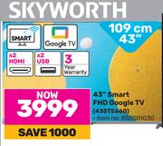 Skyworth 43" (109cm) Smart FHD Google TV 43STE660