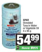 Spar Shredded Tuna In Water Or Vegetable Oil-4 x 95gm Each