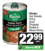 Rhodes Can Tomato 410gm (Excl. Chopped, Peeled & Mixed Herbs)-Each